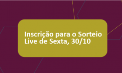 Formulário de Inscrição para o Sorteio: Sexta, 30/10 1