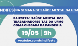 SINDIFES promove palestra sobre a Saúde Mental dos TAE na Pandemia, nesta quarta, 19 de maio 2