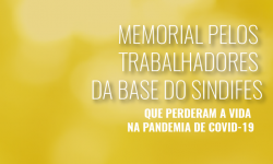 Em Memória dos Trabalhadores da Educação que perderam a vida na pandemia de Covid-19 1
