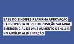 Base do SINDIFES reafirma aprovação da proposta de recomposição salarial emergencial de 9% e aumento de 43,6% no auxílio alimentação 2