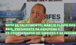 Nota de Falecimento: Márcio Flávio dos Reis, presidente da Assufemg e ex-coordenador do SINDIFES e da FASUBRA 3
