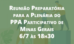Reunião preparatória para plenária estadual do PPA Participativo será nesta quinta, 06 de julho 1