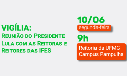 VIGÍLIA DA CATEGORIA, NA PRÓXIMA SEGUNDA, 11, ACOMPANHARÁ REUNIÃO ENTRE PRESIDENTE LULA E REITORES 1