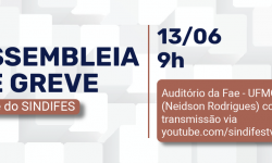 COMANDO DE GREVE REALIZA ASSEMBLEIA NESTA QUINTA (13) SOBRE 50 ANOS DA ASSUFEMG E 40 ANOS DA GREVE DE 1984, ALÉM DE INFORMES 1