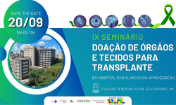 HC-UFMG realiza o IX Seminário de doação de órgãos e tecidos para transplante no dia 20/09. 1