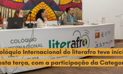Colóquio Internacional do literafro teve início nesta terça, com a participação da Categoria. 2