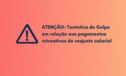 ATENÇÃO: Tentativa de Golpe em relação aos pagamentos retroativos do reajuste salarial 6
