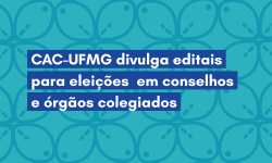 CAC-UFMG divulga editais para eleições em conselhos e órgãos colegiados 3
