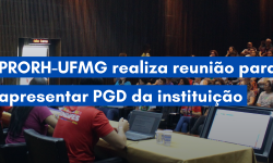 PRORH-UFMG realiza reunião para apresentar PGD da instituição. 2