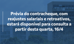 Prévia do contracheque, com reajustes salariais e retroativos, estará disponível para consulta a partir desta quarta, 16 3